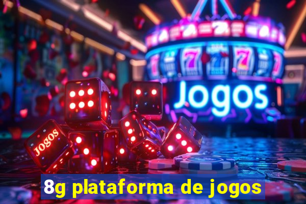 8g plataforma de jogos